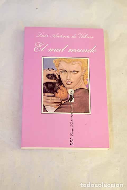 Libros: El mal mundo: (dos relatos sobre el amor masculino).- Villena, Luis Antonio de