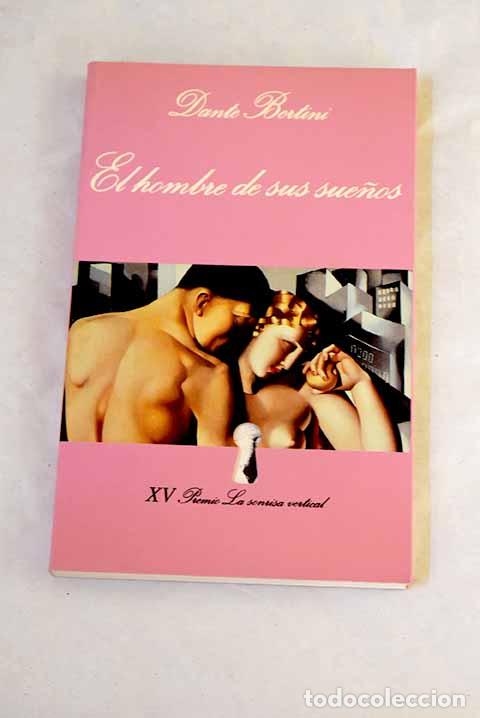 books: El hombre de sus sue&ntilde;os.- Bertini, Dante