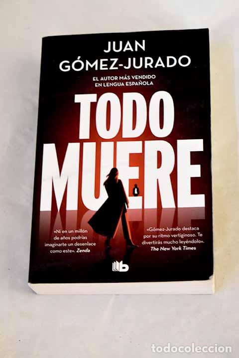 books: Todo muere (Todo arde 3).- G&oacute;mez-Jurado, Juan