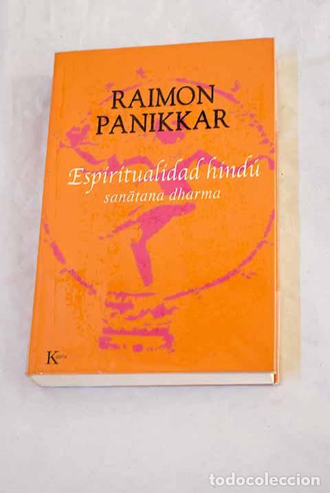 books: Espiritualidad hind&uacute;: sanatana dharma.- Paniker, Raimundo