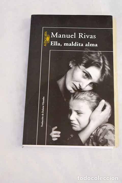 books: Ella, maldita alma: Rivas, Manuel.- Rivas, Manuel
