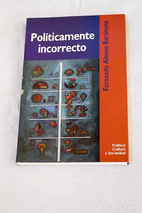 books: Pol&iacute;ticamente incorrecto: ensayo de pensamiento para el final del milenio