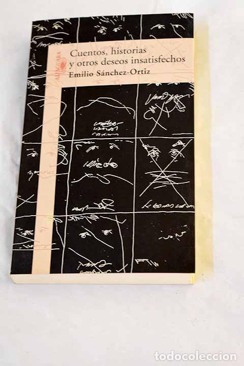 books: Cuentos, historias y otros deseos insatisfechos.- S&aacute;nchez-Ortiz, Emilio