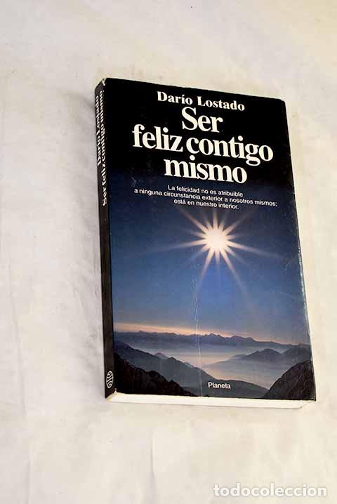 Libros: Ser feliz contigo mismo.- Lostado, Dar&iacute;o