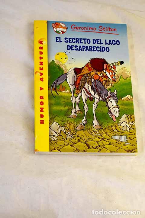 B&uuml;cher: El secreto del lago desaparecido.- Stilton, Geronimo