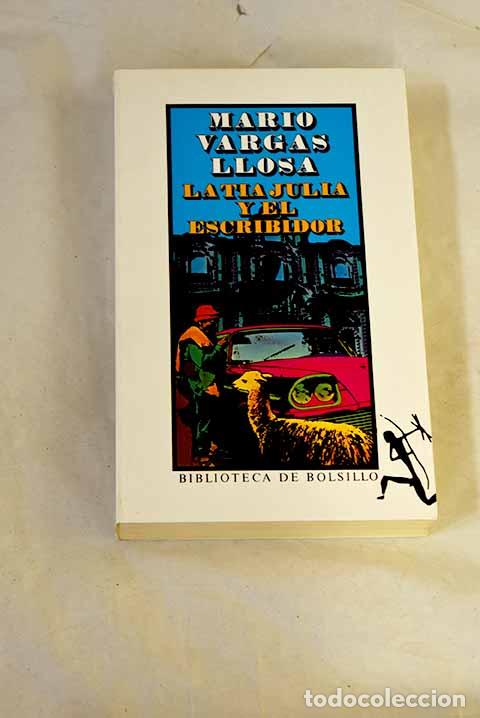 B&uuml;cher: La t&iacute;a Julia y el escribidor.- Vargas Llosa, Mario