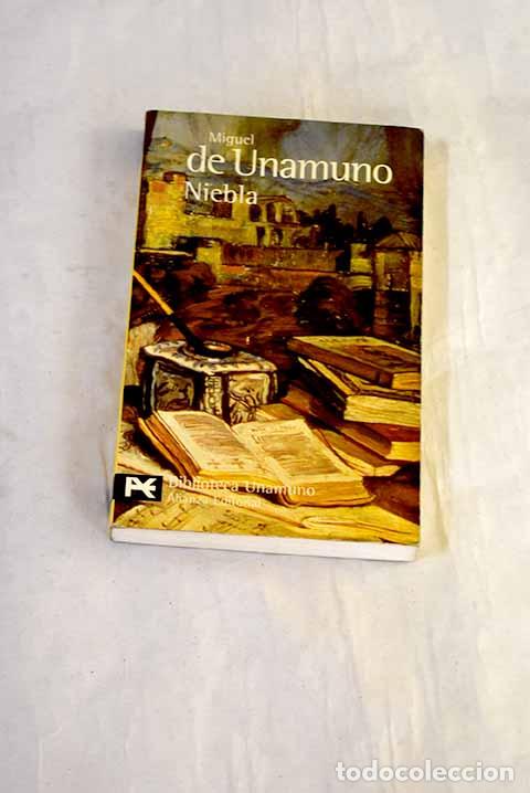 Libros: Niebla: Unamuno, Miguel de.- Unamuno, Miguel de