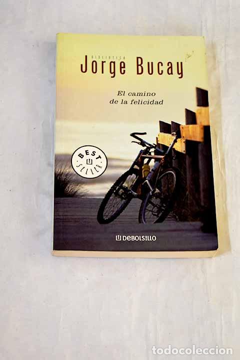 Libros: El camino de la felicidad.- Bucay, Jorge