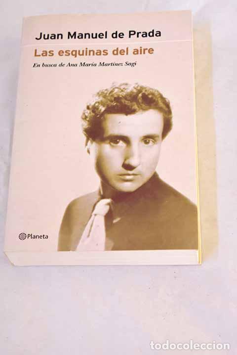 Libros: Las esquinas del aire: en busca de Ana Mar&iacute;a Mart&iacute;nez Sagi.- Prada, Juan Manuel de