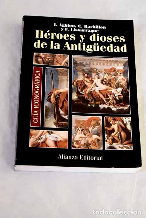Libros: Gu&iacute;a iconogr&aacute;fica de los h&eacute;roes y dioses de la antiguedad.- Aghion, Irene
