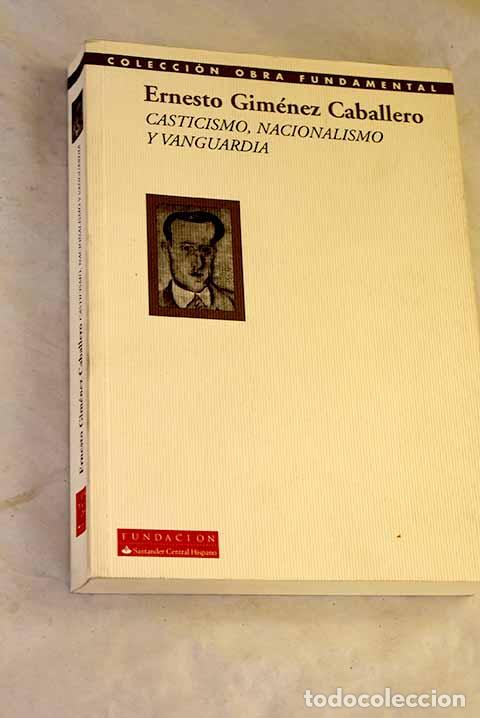 Libros: Casticismo, nacionalismo y vanguardia: (antolog&iacute;a, 1927-1935).- Gim&eacute;nez Caballero, Ernesto