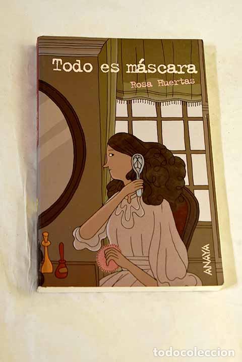 Libri di seconda mano: Todo es m&aacute;scara: Huertas G&oacute;mez, Rosa.- Huertas G&oacute;mez, Rosa