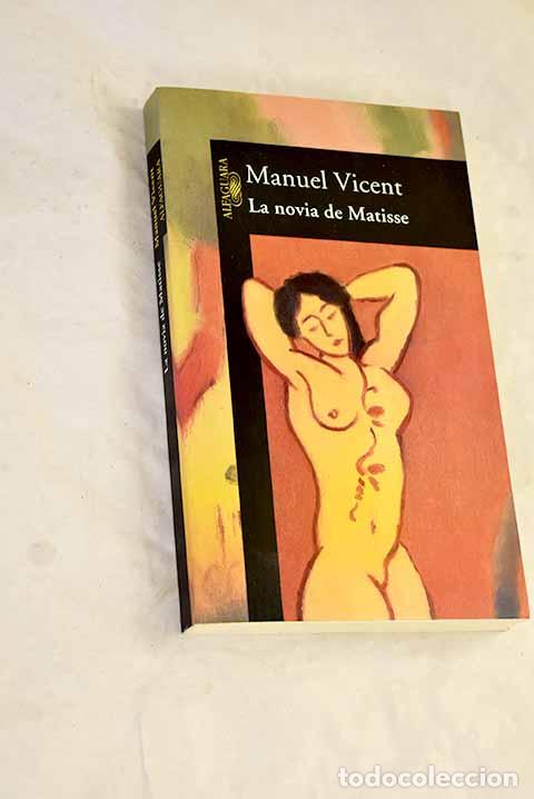 Libri di seconda mano: La novia de Matisse: Vicent, Manuel.- Vicent, Manuel