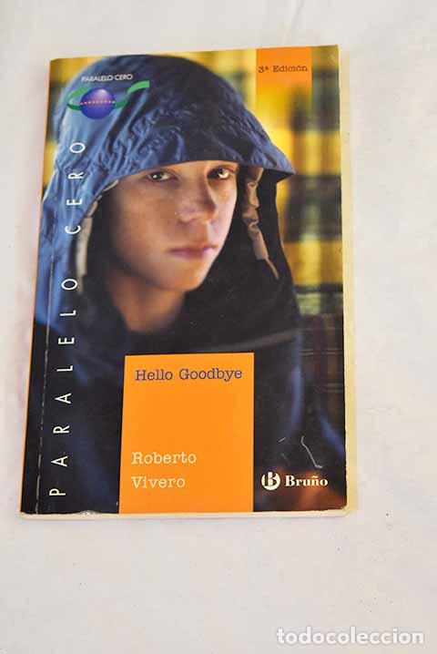 Libri di seconda mano: Hello goodbye: Vivero, Roberto.- Vivero, Roberto
