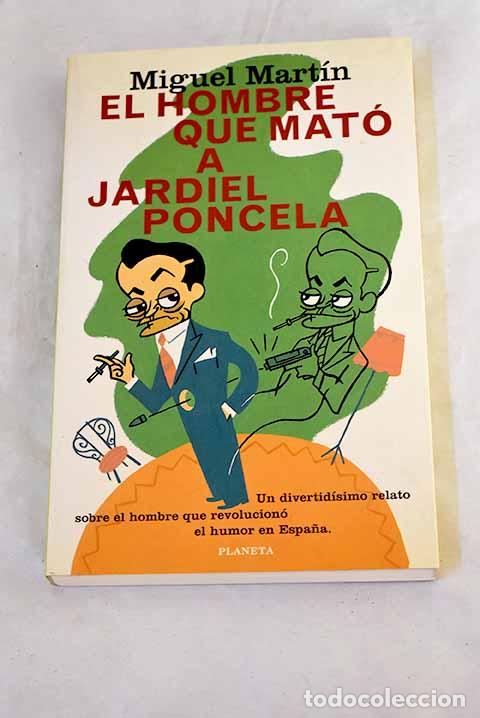 Libri di seconda mano: El hombre que mat&oacute; a Jardiel Poncela.- Mart&iacute;n, Miguel