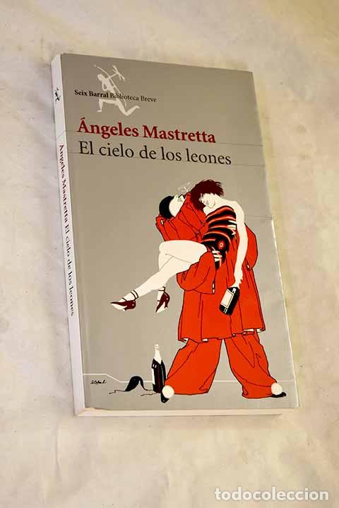 Libros: El cielo de los leones.- Mastretta, &Aacute;ngeles