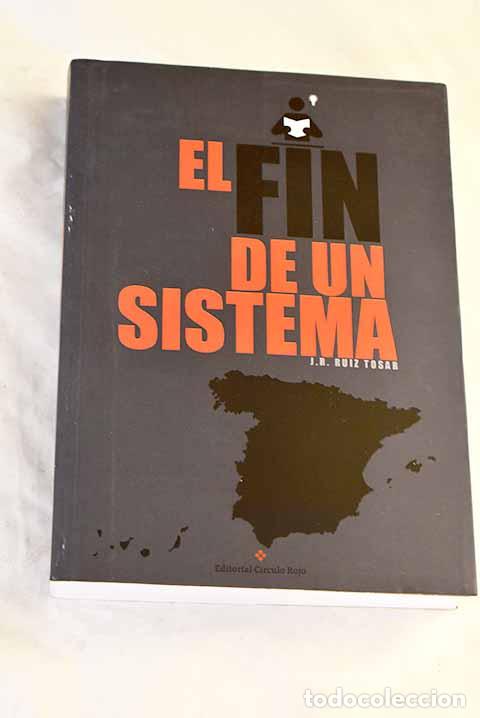 Libros: El fin de un sistema.- Ruiz Tosar, J. R.