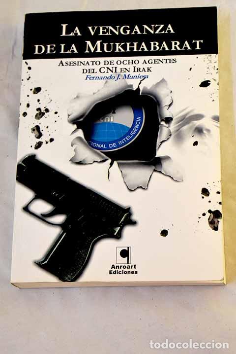 Libros: La venganza de la Mukhabarat: asesinato de ocho agentes del CNI en Irak.- Muniesa, Fernando J.