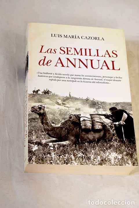 Libros: Las semillas de Annual.- Cazorla Prieto, Luis Mar&iacute;a