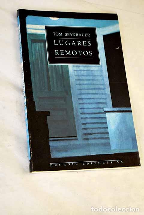 Libros: Lugares remotos: Spanbauer, Tom.- Spanbauer, Tom