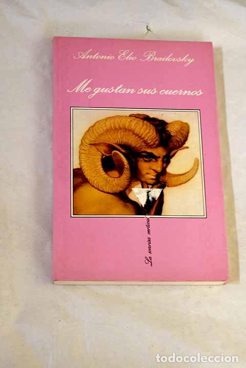 Libros: Me gustan sus cuernos.- Brailovsky, Antonio Elio