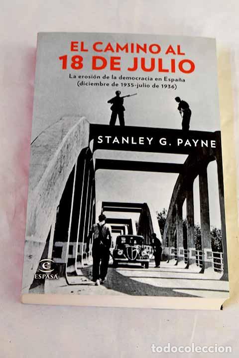 B&uuml;cher: El camino al 18 de julio: la erosi&oacute;n de la democracia en Espa&ntilde;a (diciembre de 1935-julio de 1936)