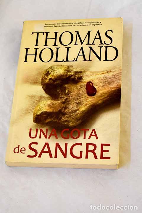 Libros: Una gota de sangre: Holland, Thomas.- Holland, Thomas