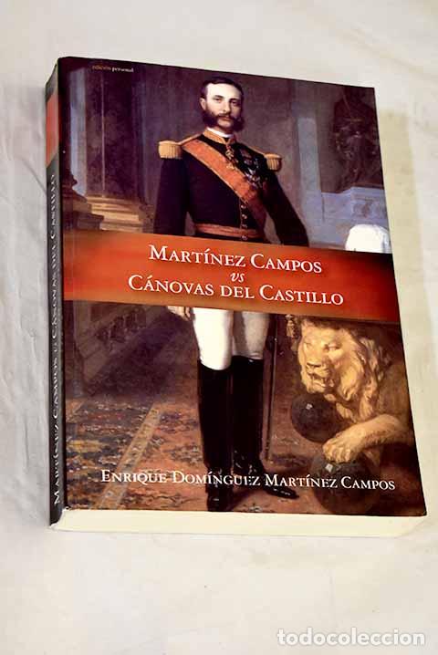 Libros: Mart&iacute;nez Campos vs C&aacute;novas del Castillo.- Dom&iacute;nguez Mart&iacute;nez Campos, J. Enrique