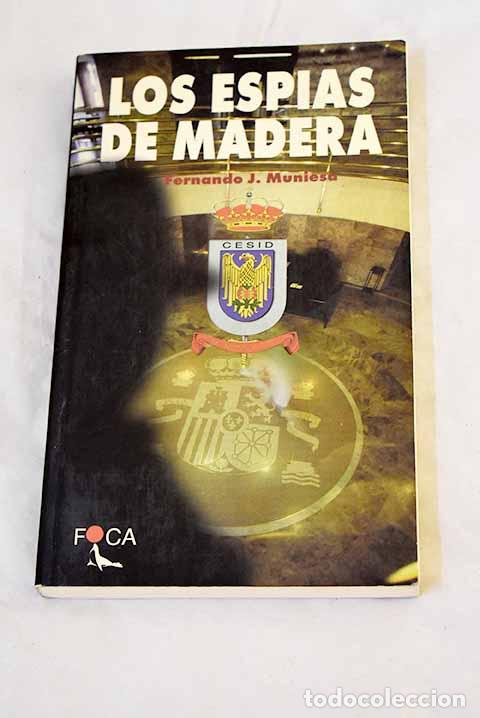 Libros: Los esp&iacute;as de madera.- Muniesa, Fernando J.