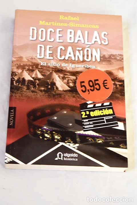 Libros: Doce balas de ca&ntilde;&oacute;n: Mart&iacute;nez-Simancas, Rafael.- Mart&iacute;nez-Simancas, Rafael