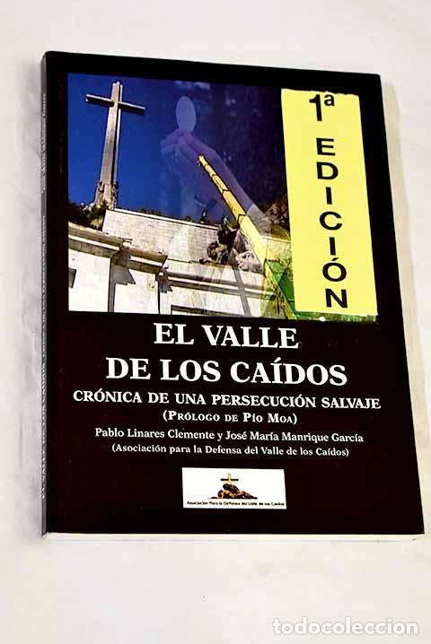 Libros: El Valle de los Ca&iacute;dos: cr&oacute;nica de una persecuci&oacute;n salvaje.- Linares Clemente, Pablo