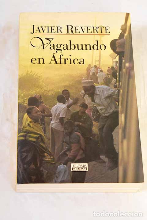 Libros: Vagabundo en &Aacute;frica: Reverte, Javier.- Reverte, Javier