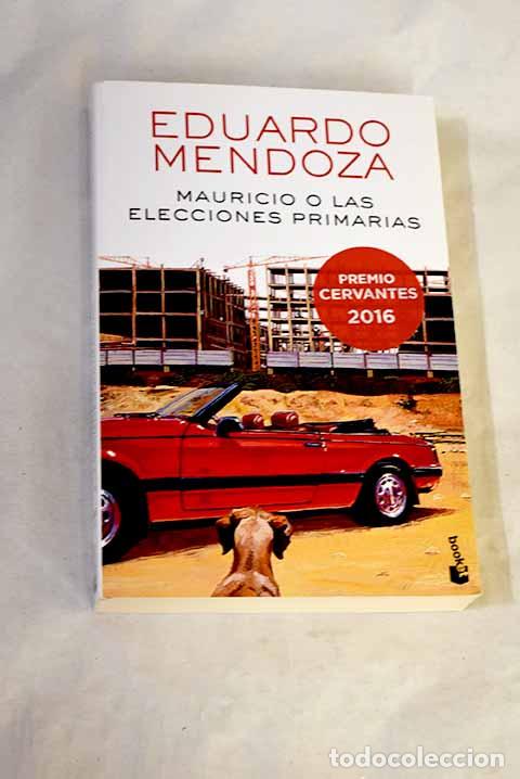 Libros: Mauricio o las elecciones primarias.- Mendoza, Eduardo