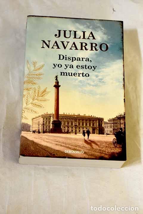 Libros: Dispara, yo ya estoy muerto.- Navarro, Julia