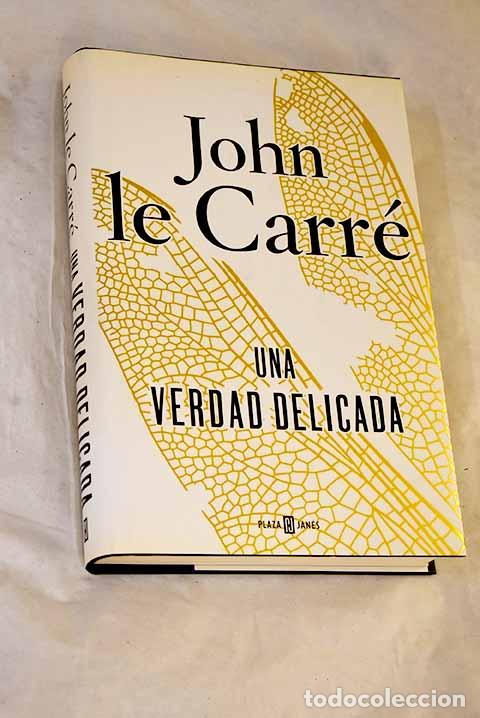 B&uuml;cher: Una verdad delicada: Le Carr&eacute;, John.- Le Carr&eacute;, John