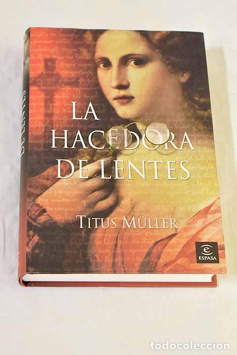B&uuml;cher: La hacedora de lentes.- Muller, Titus