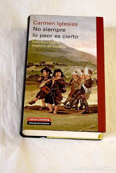 B&uuml;cher: No siempre lo peor es cierto: estudios sobre historia de Espa&ntilde;a.- Iglesias, Mar&iacute;a del Carmen