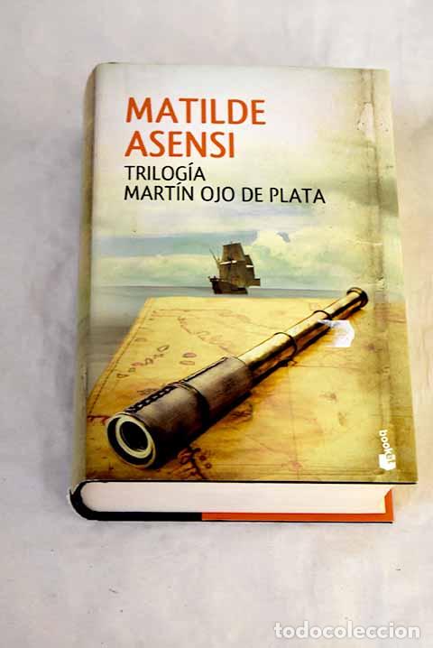B&uuml;cher: Trilog&iacute;a Mart&iacute;n Ojo de Plata.- Asensi, Matilde
