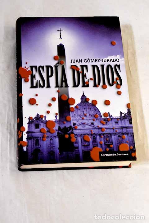 Livres: Esp&iacute;a de Dios: G&oacute;mez-Jurado, Juan.- G&oacute;mez-Jurado, Juan