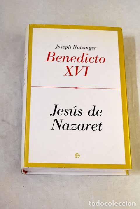 Livres: Jes&uacute;s de Nazaret: Benedicto XVI.- Benedicto XVI