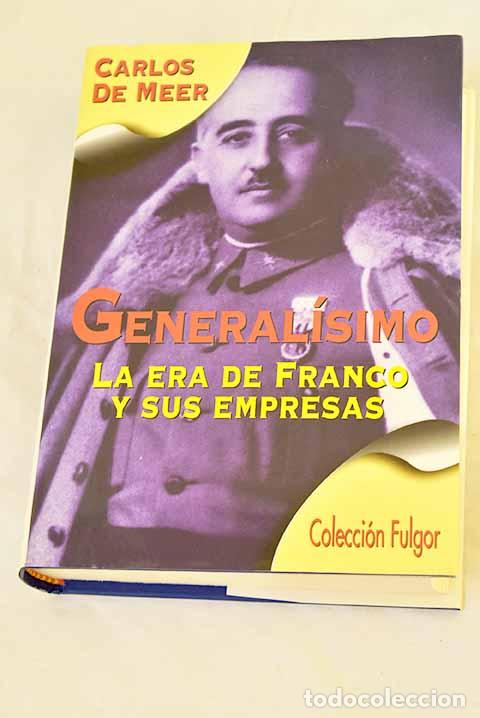 Livres: General&iacute;simo: la era de Franco y sus empresas.- Meer, Carlos de