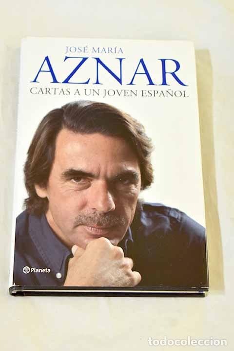 Livres: Cartas a un joven espa&ntilde;ol.- Aznar, Jos&eacute; Mar&iacute;a