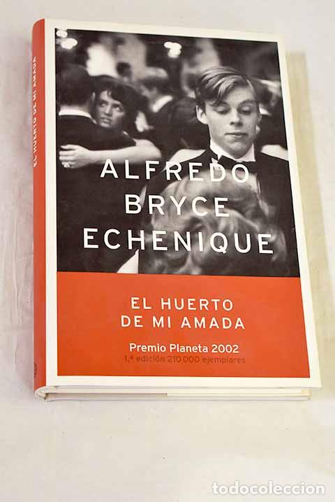 Livres: El huerto de mi amada.- Bryce Echenique, Alfredo