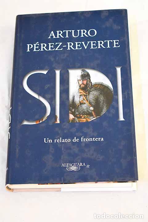 Livres: Sidi: P&eacute;rez-Reverte, Arturo.- P&eacute;rez-Reverte, Arturo