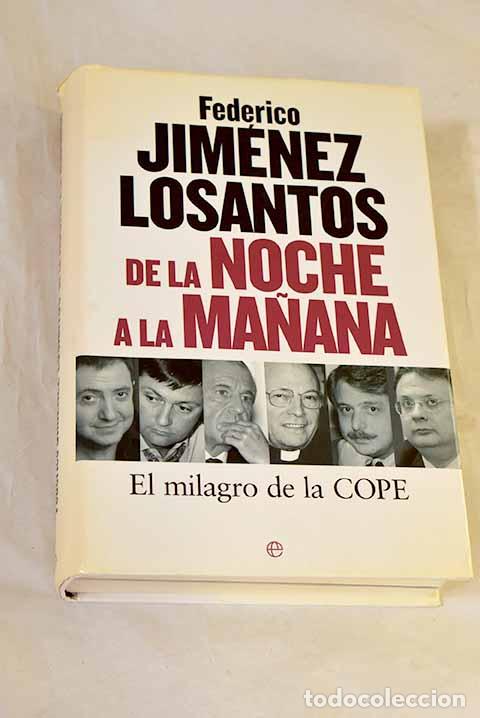Livres: De la noche a la ma&ntilde;ana: el milagro de la COPE.- Jim&eacute;nez Losantos, Federico
