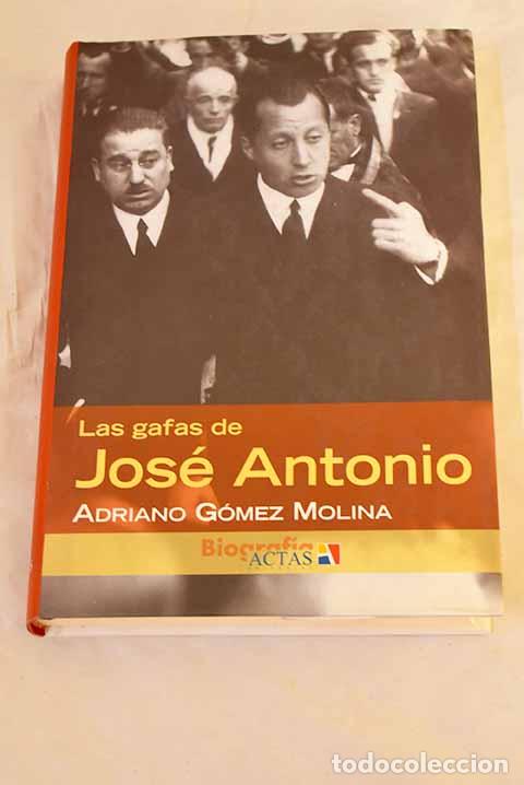 Livres: Las gafas de Jos&eacute; Antonio.- G&oacute;mez Molina, Adriano