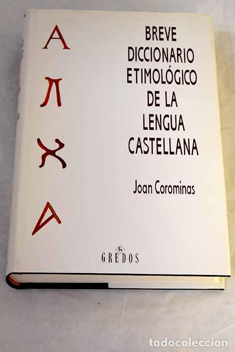 Livres: Breve diccionario etimol&oacute;gico de la lengua castellana.- Coromines, Joan
