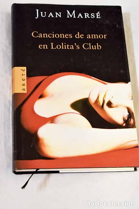 Livres: Canciones de amor en Lolita s Club.- Mars&eacute;, Juan