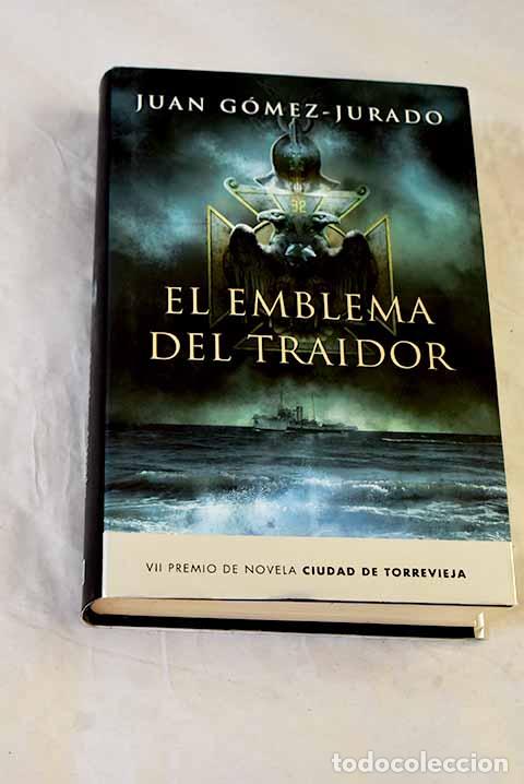 Livres: El emblema del traidor.- G&oacute;mez-Jurado, Juan