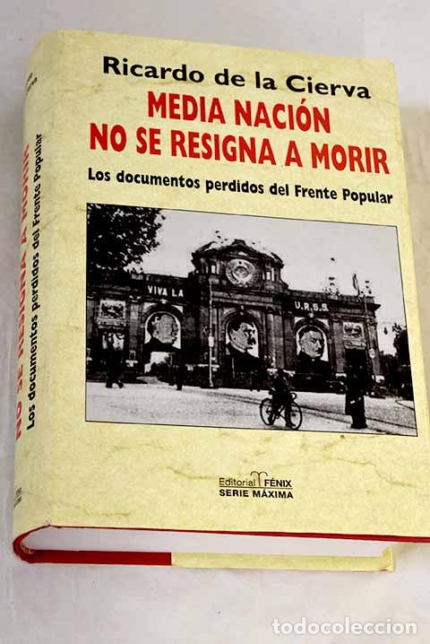 Livres: Media naci&oacute;n no se resigna a morir: los documentos perdidos del Frente Popular